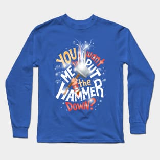 Hammer down Long Sleeve T-Shirt